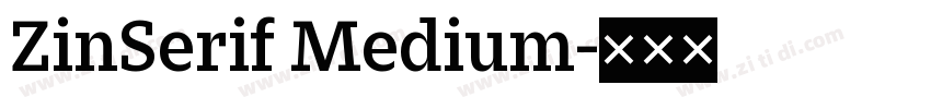 ZinSerif Medium字体转换 ZinSerif Medium字体转换